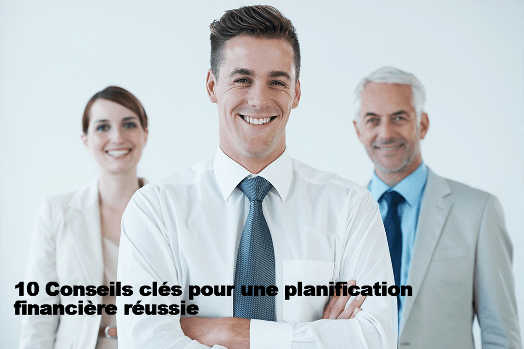 10 Conseils clés pour une planification financière réussie : les secrets d’un Cabinet Comptable